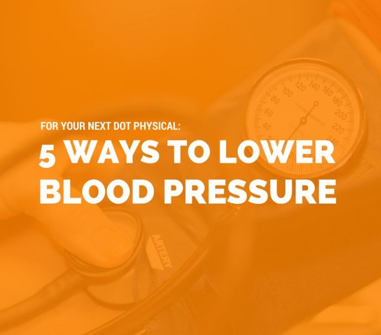 5 Ways to Lower Your Blood Pressure Now for Your Next DOT Physical
