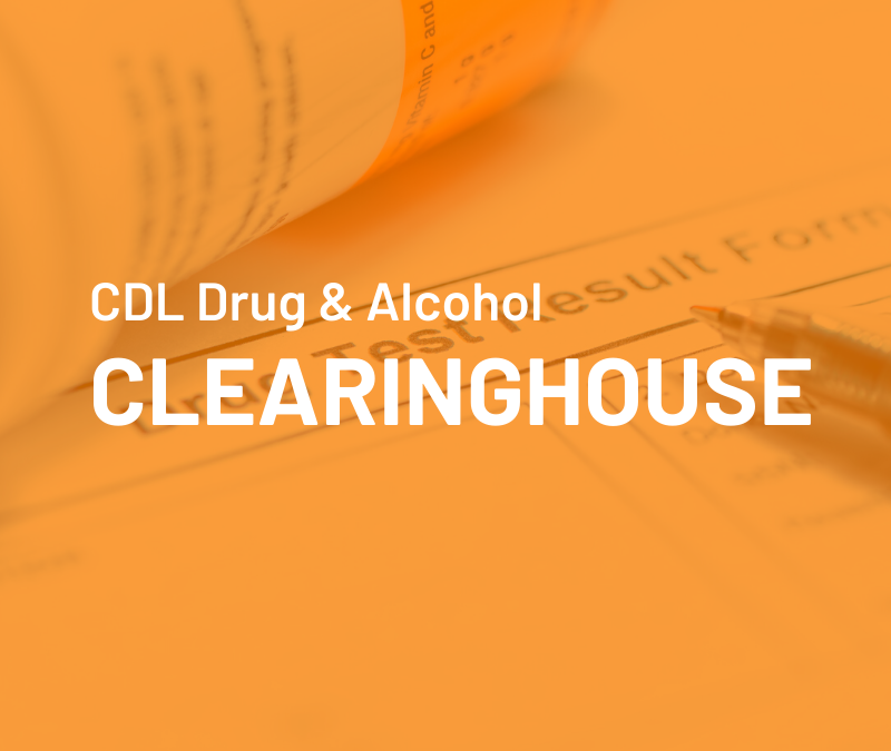 CDL Drug & Alcohol Clearinghouse: 3 Things to Know