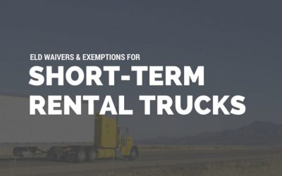ELD Waivers & Exemptions for Short-Term Rental Trucks