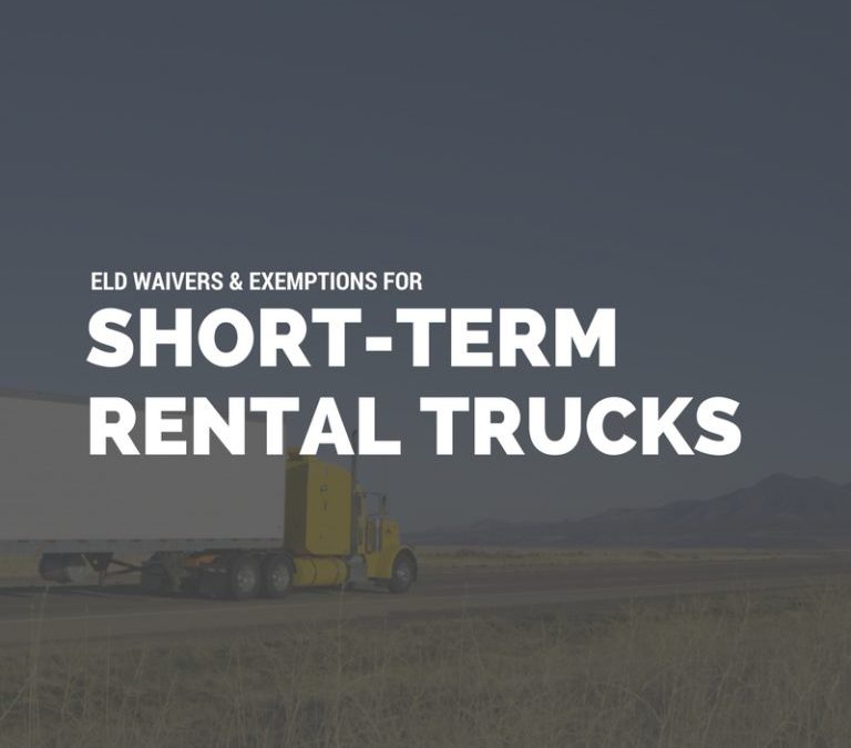 ELD Waivers & Exemptions for Short-Term Rental Trucks