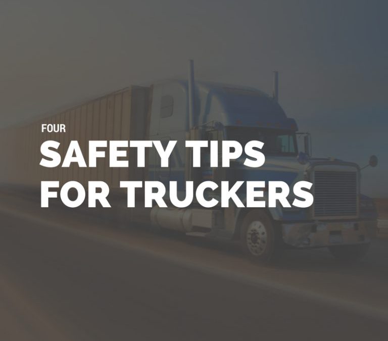4 Safety Tips for Truckers