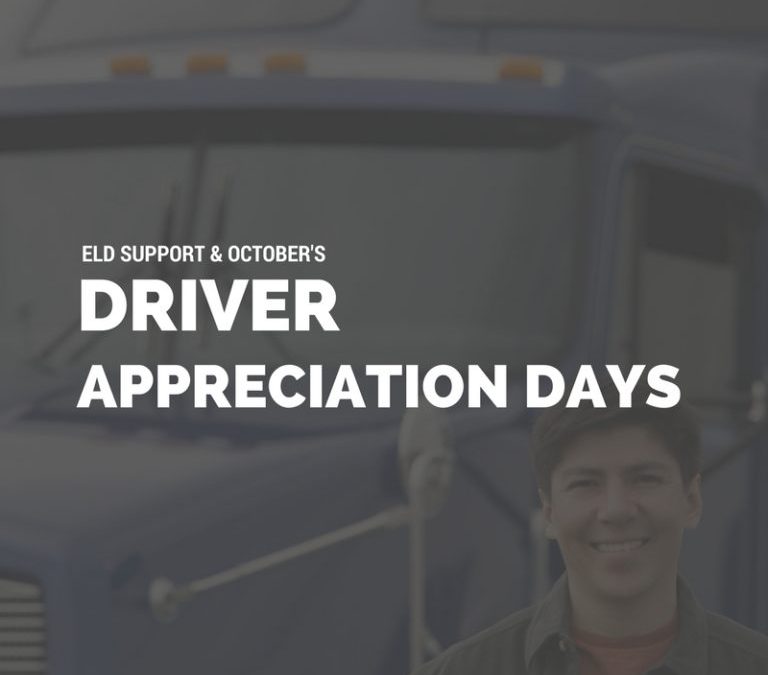 October​ ​Driver​ ​Appreciation​ ​Days​ ​+​ ​FMCSA​ ​ELD​ ​Support
