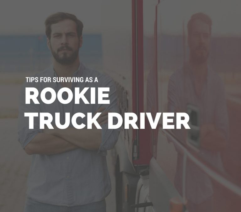 Tips for Surviving as a Rookie Truck Driver