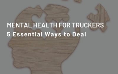 5 Essential Aspects In Dealing with Mental Health for Truck Drivers